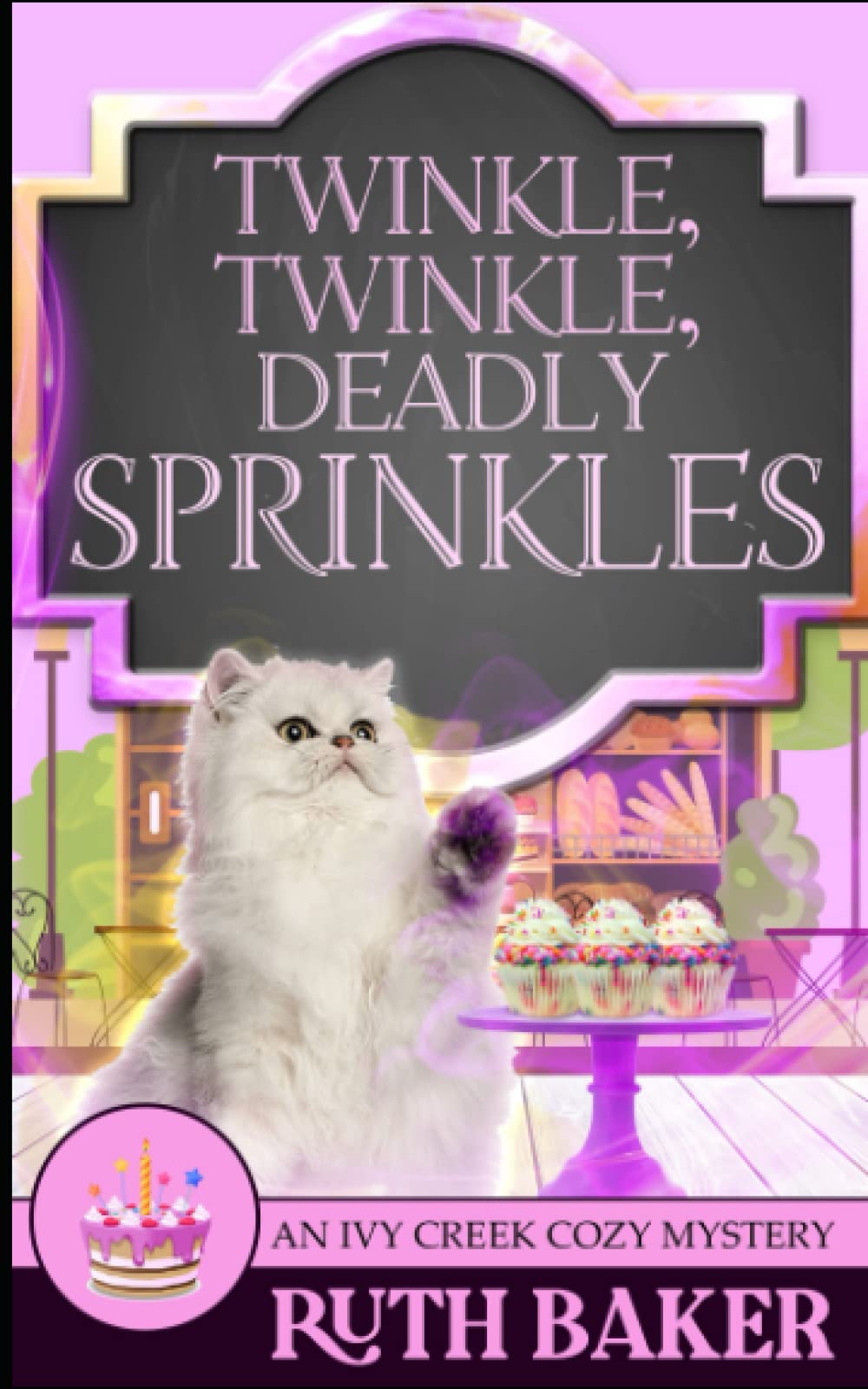 Twinkle, Twinkle, Deadly Sprinkles: 2 (An Ivy Creek Cozy Mystery)
