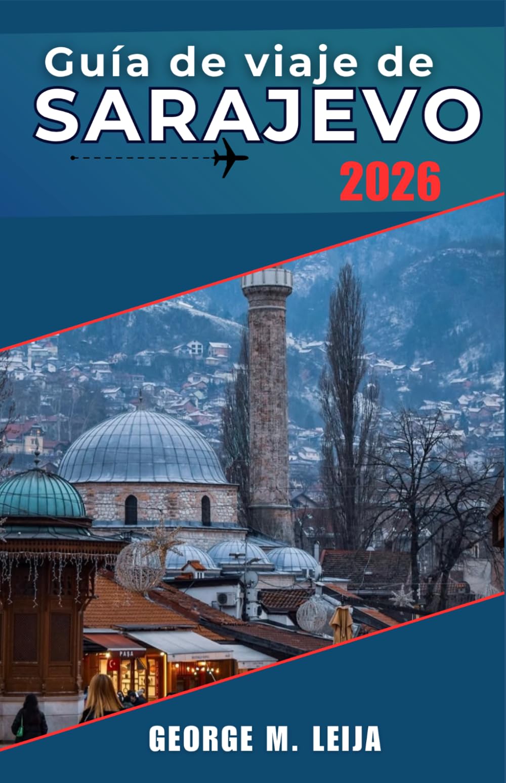 Guía de viaje de Sarajevo 2026: Planifica itinerarios inteligentes, explora calles históricas y disfruta de la gastronomía y la cultura local.