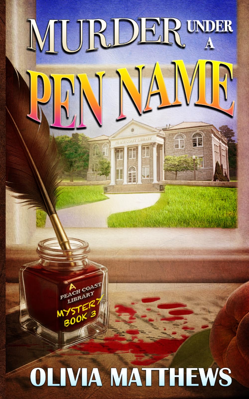 Murder under a Pen Name: A Peach Coast Library Mystery, Book 3: A Peach Coast Library Mystery, Book 3