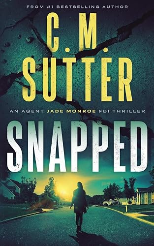 Snapped: An Agent Jade Monroe FBI Thriller: 1