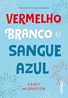Vermelho, Branco e Sangue Azul (Casey McQuiston)