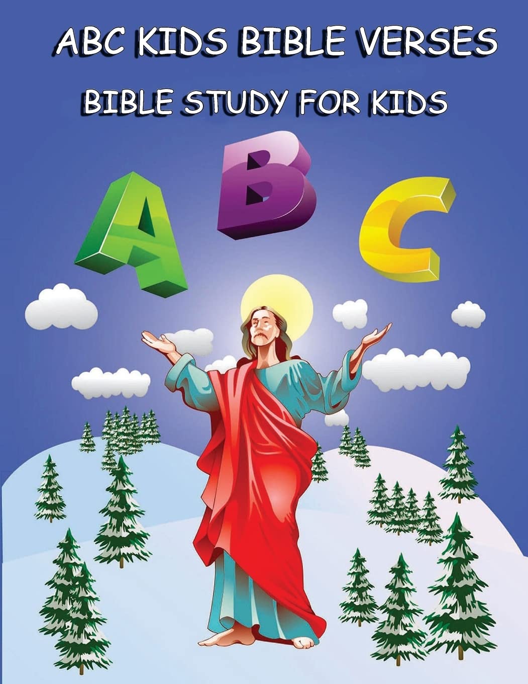 ABC Kids Bible Verses : Bible Study for Kids: Learning ABC Bible Verses for Children: Volume 1 (ABC Books for Kids : Alphabet Books)