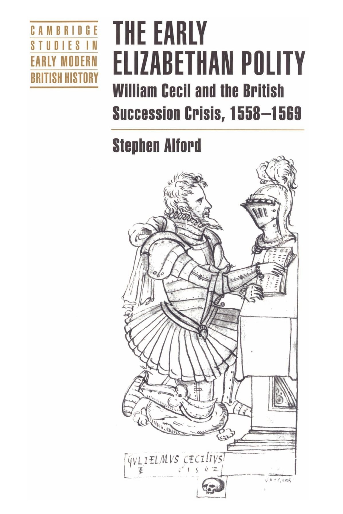 The Early Elizabethan Polity: William Cecil and. Alford Paperback<|