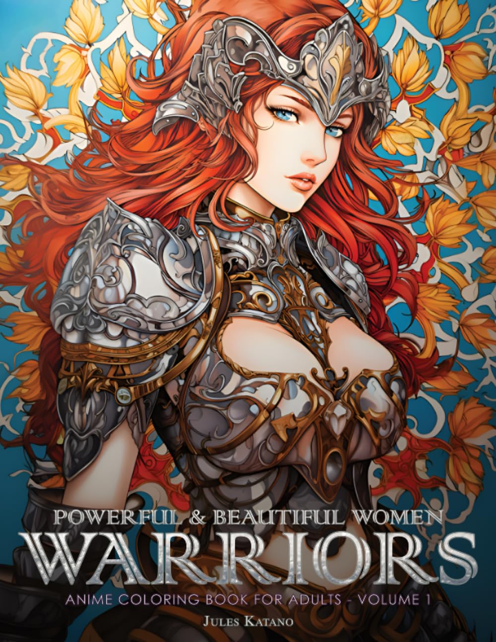 Powerful & Beautiful Women Warriors: Anime Coloring Book for Adults - Volume 1 (Manga Coloring Books for Adults)