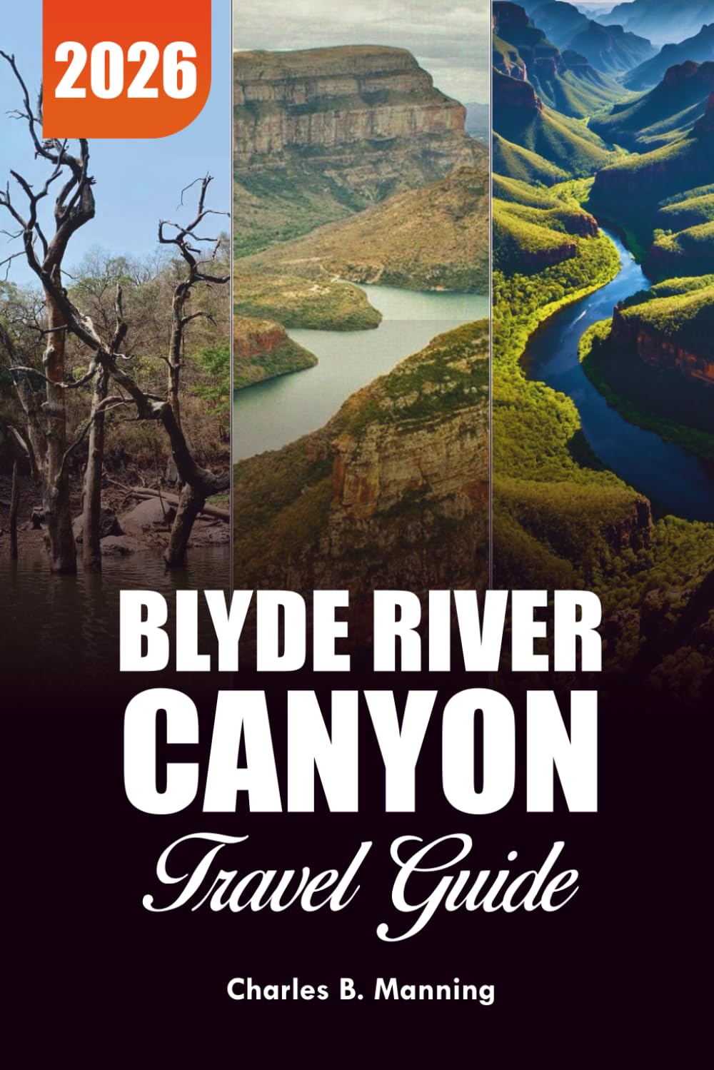 BLYDE RIVER CANYON TRAVEL GUIDE 2026: Top Attractions, Top Viewpoints, Waterfalls, Lodging & Safari Adventures