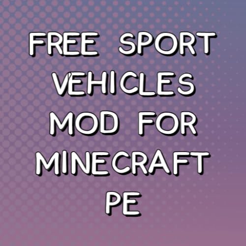 Free Sport Vehicles Mod for Minecraft PE