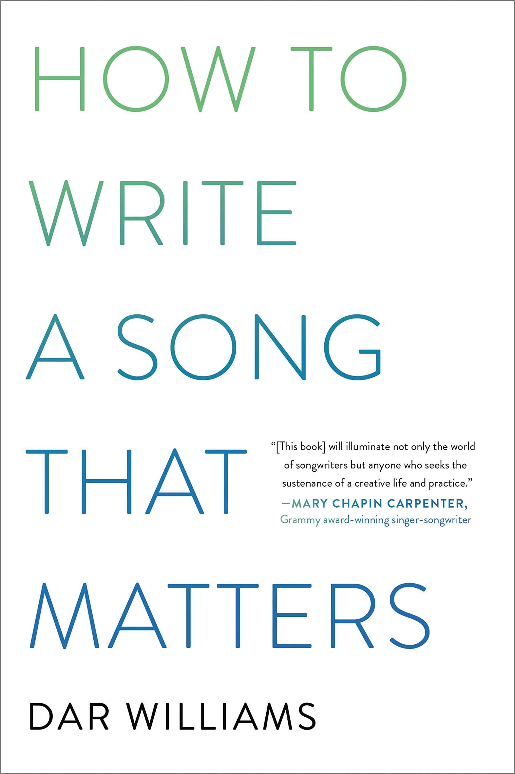 How to Write a Song That Matters by Dar Williams (2022, Trade Paperback)