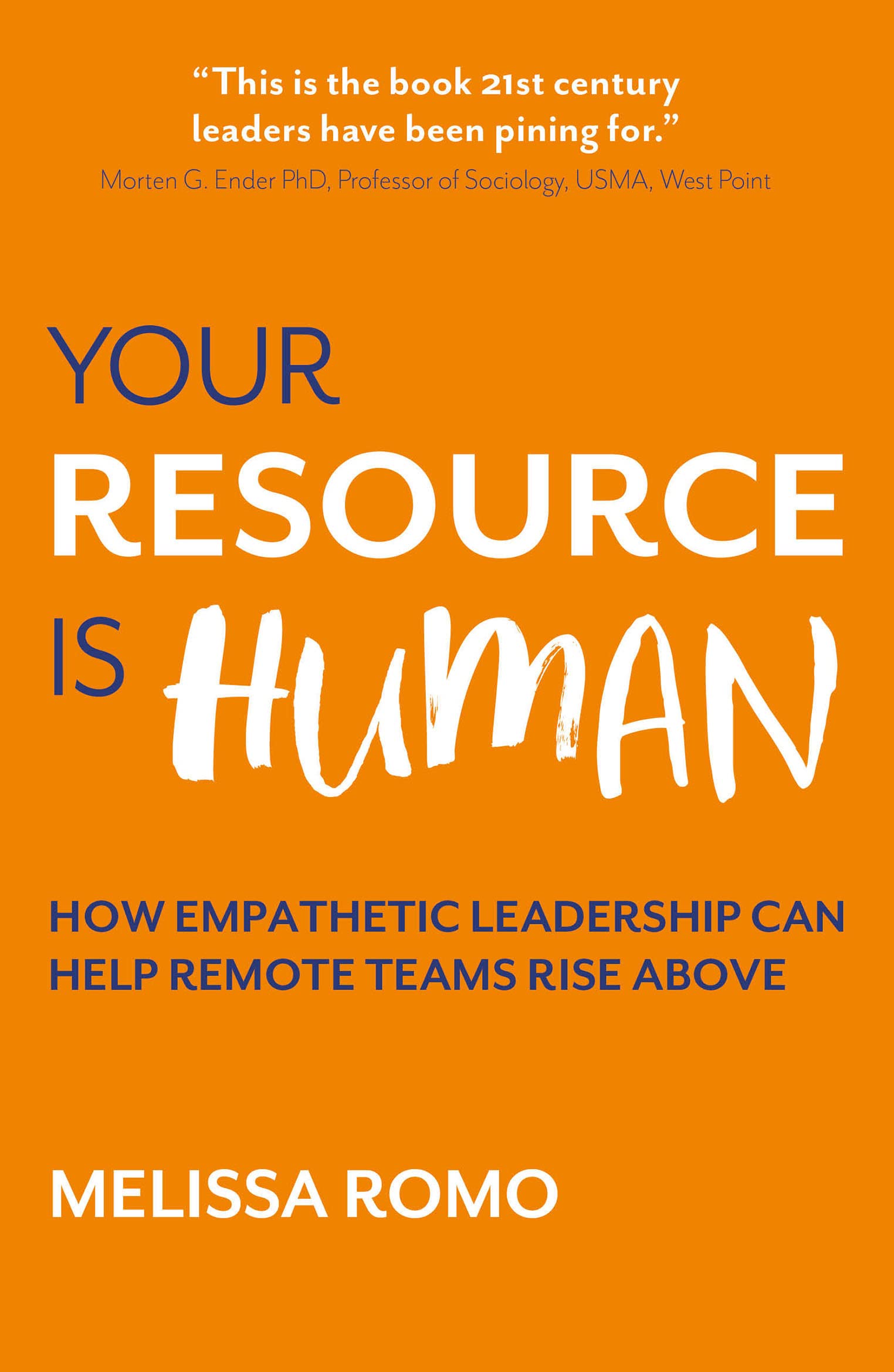 Your Resource is Human:How empathetic leadership can help remote teams rise above
