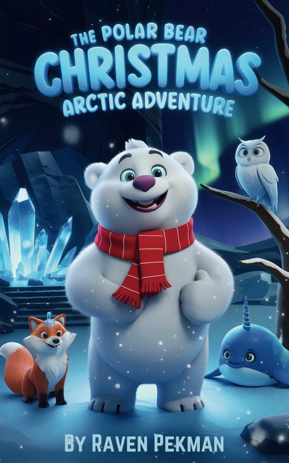 The Polar Bear Christmas Arctic Adventure: A Heartwarming Journey of Friendship and Holiday Magic (The Axolotl’s Arctic Christmas Mystery)