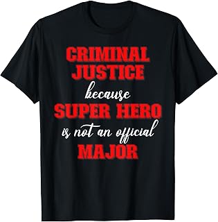 Criminal Justice Major Criminal Justice Graduate Men Women T-Shirt