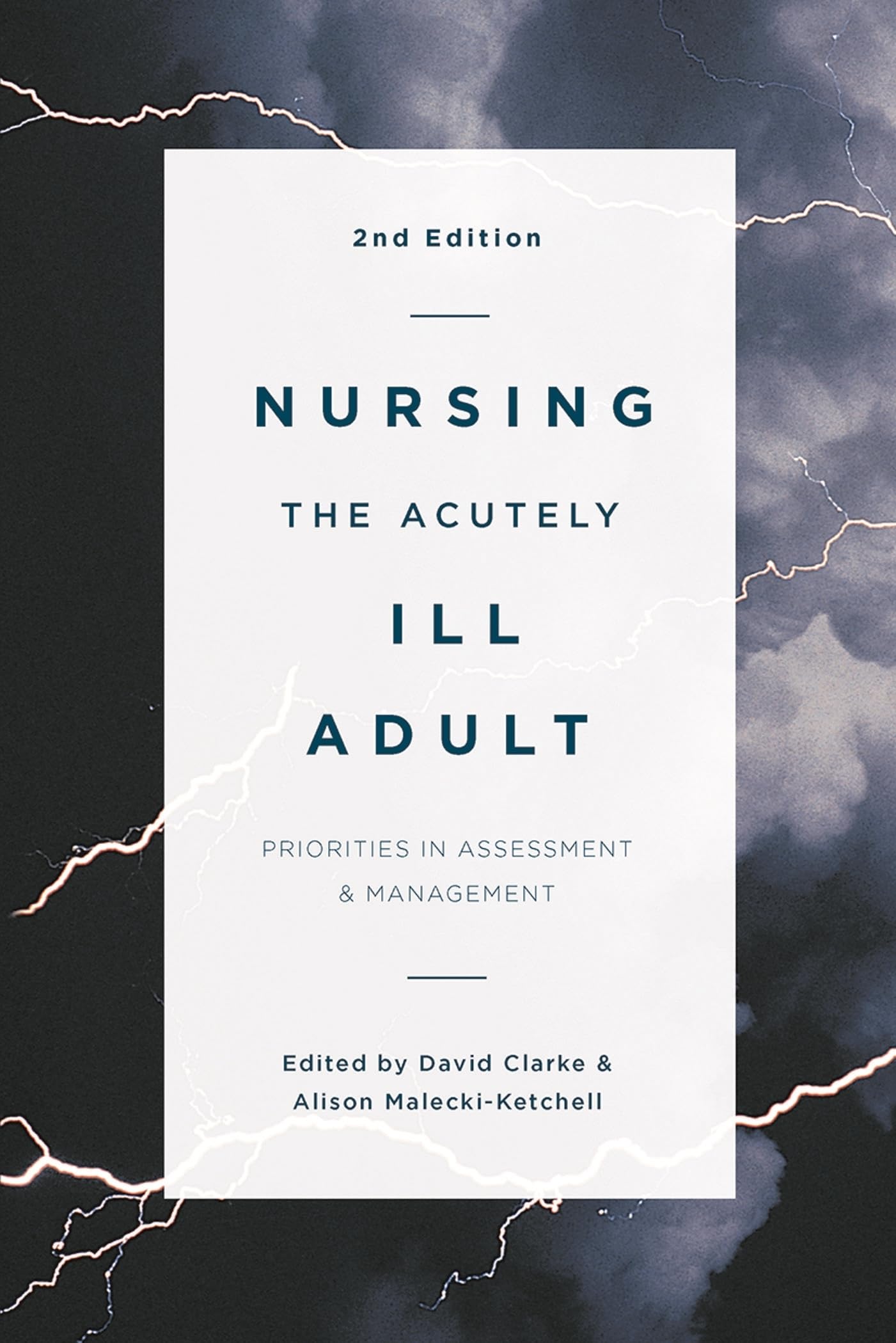 Nursing the Acutely Ill Adult: Priorities in Assessment and Management