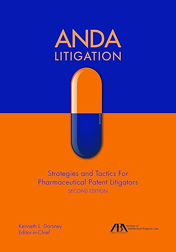 ANDA Litigation: Strategies and Tactics for Pharmaceutical Patent Litigators