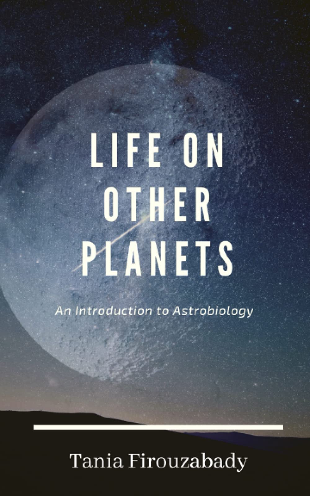 Life on Other Planets: An Introduction to Astrobiology