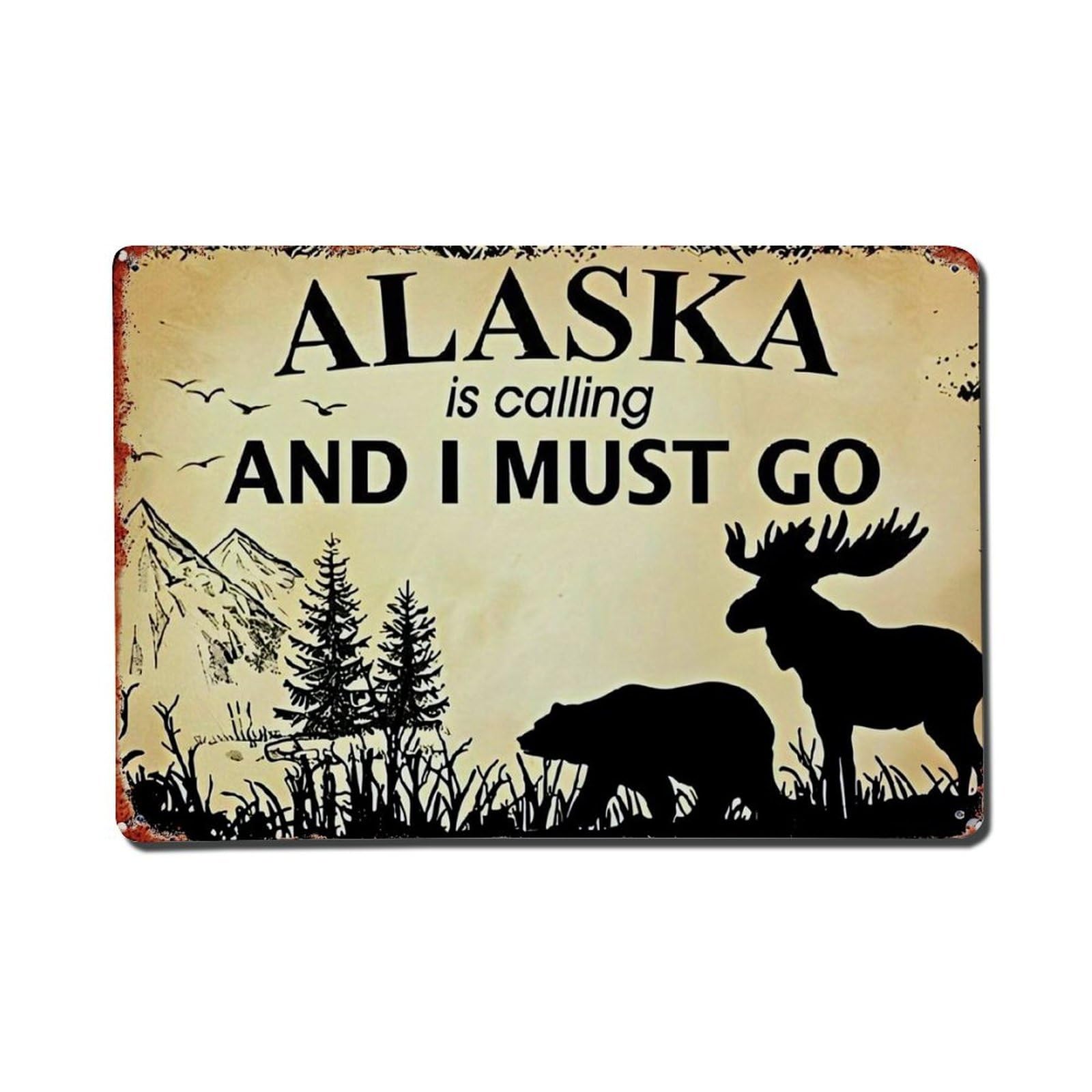 Alaska Is Calling And I Must Go Metal Tin Sign Plaque
