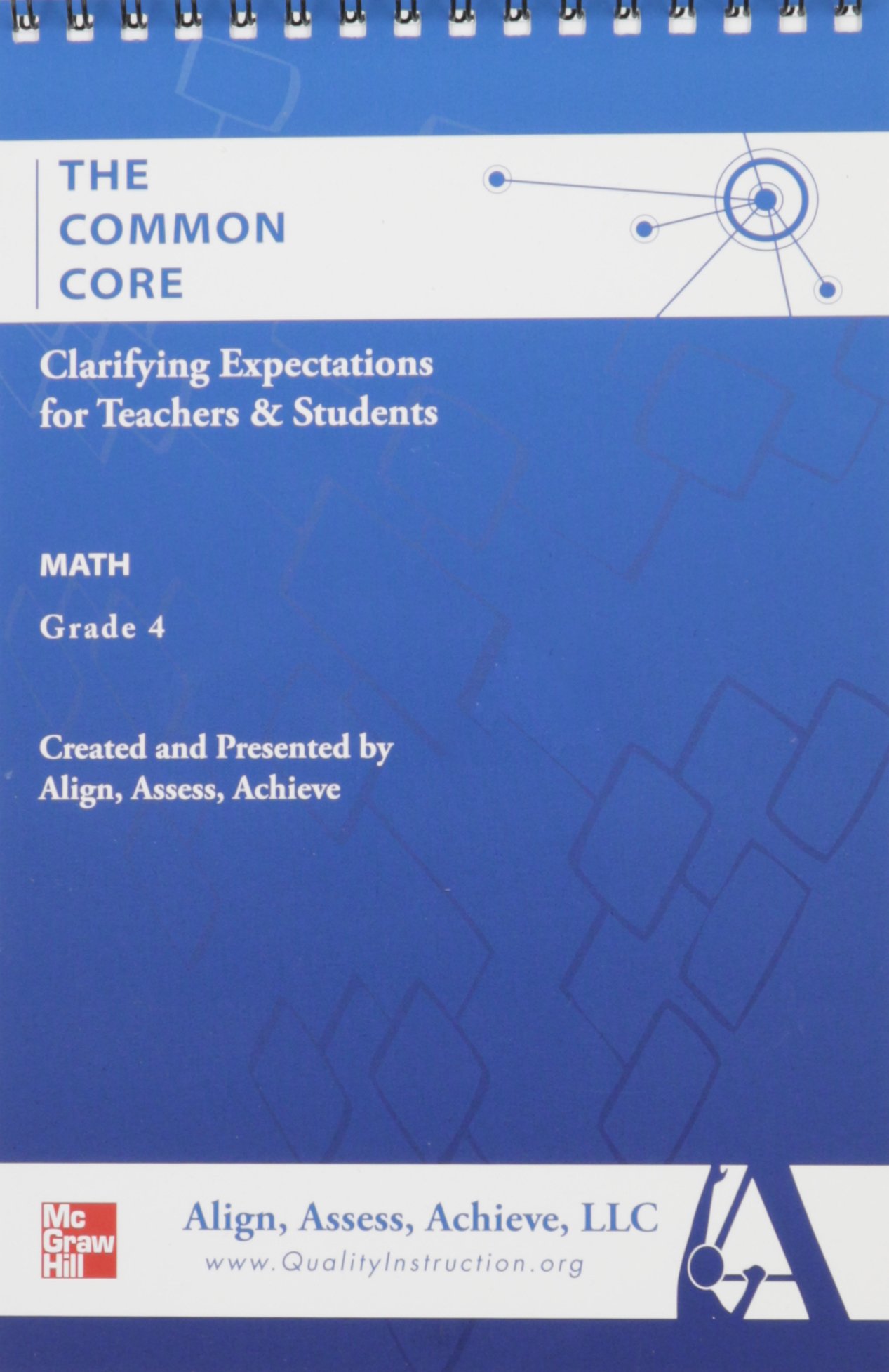 AAA The Common Core: Clarifying Expectations for Teachers and Students. Math, Grade 4 (ALIGN, ASSESS, ACHIEVE, LLC ELEMENTARY MATH)