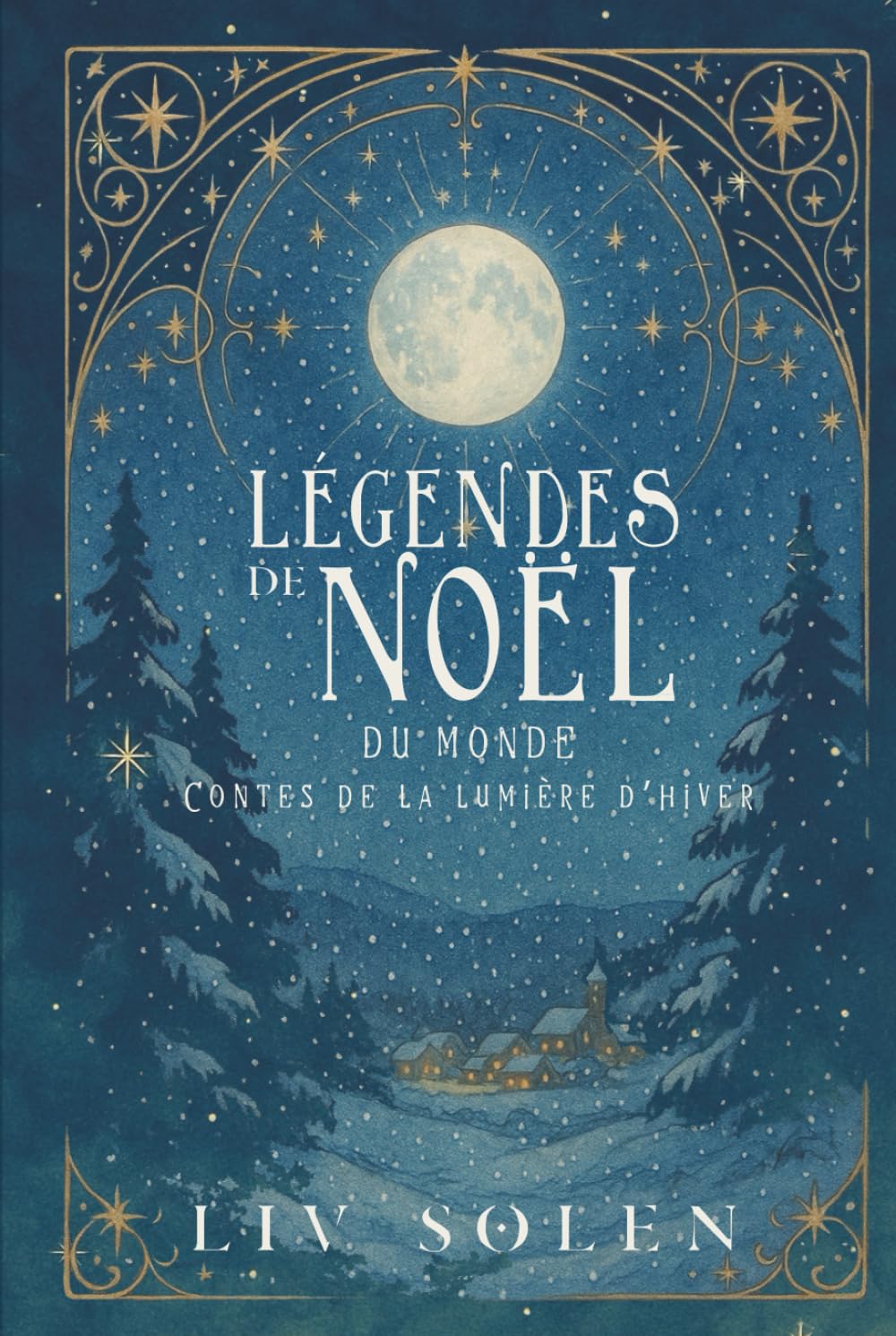 Légendes de Noël du monde: Contes de la lumière d’hiver (The Grove of My Imagination – Légendes du Monde (édition française))
