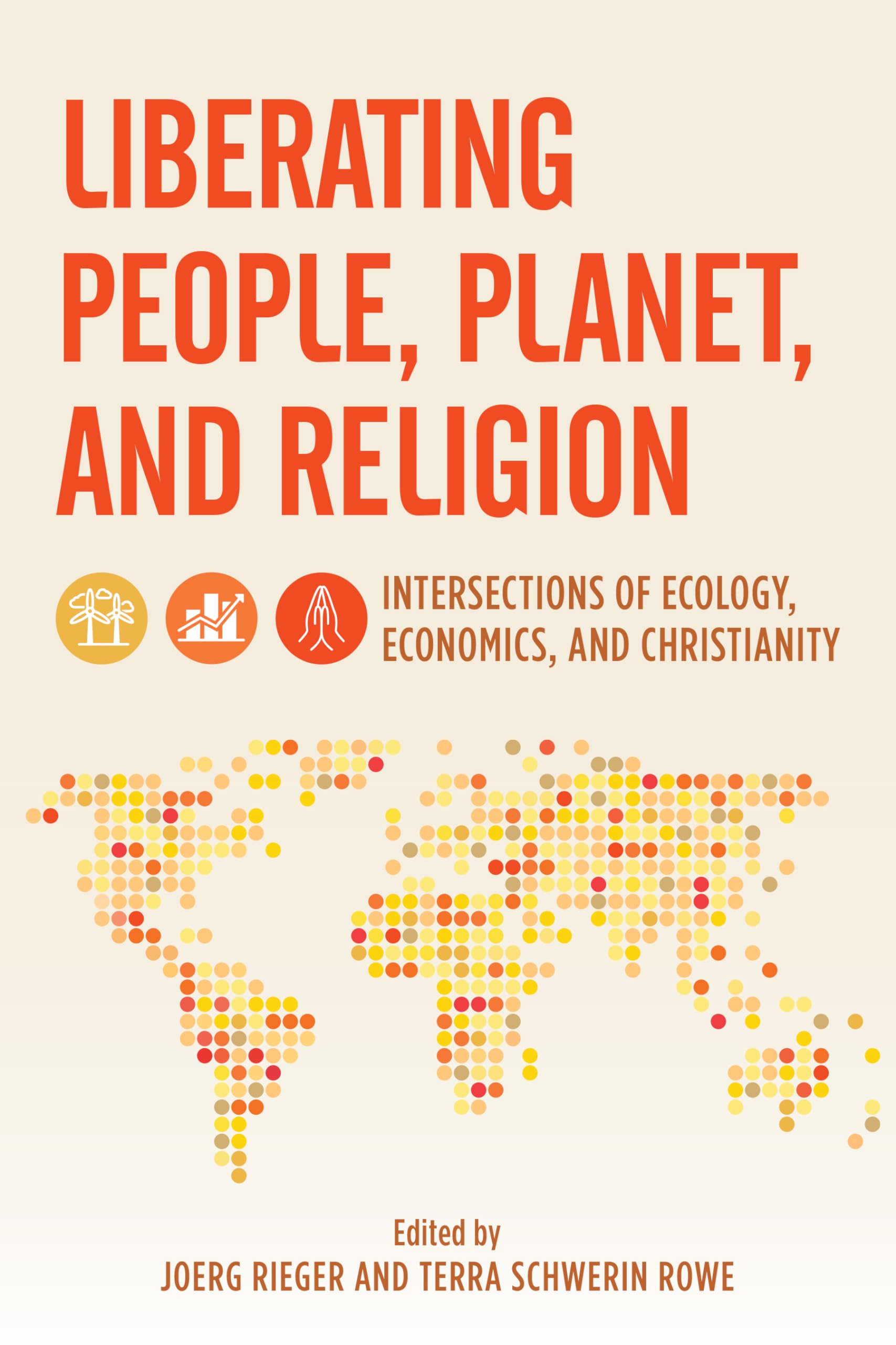 Liberating People, Planet, and Religion: Intersections of Ecology, Economics, and Christianity (Religion in the Modern World)