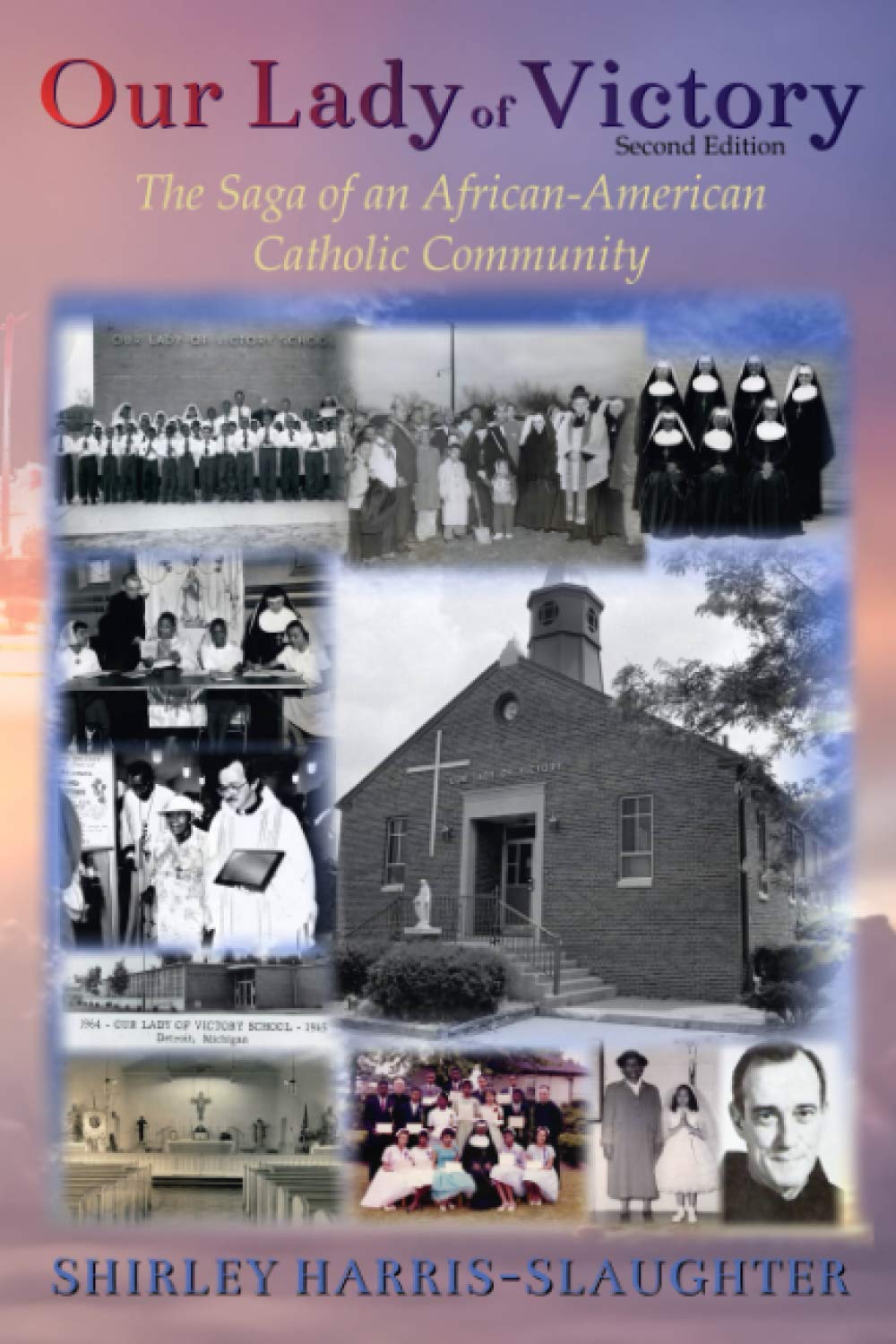 Our Lady of Victory: The Saga of an African-American Catholic Community