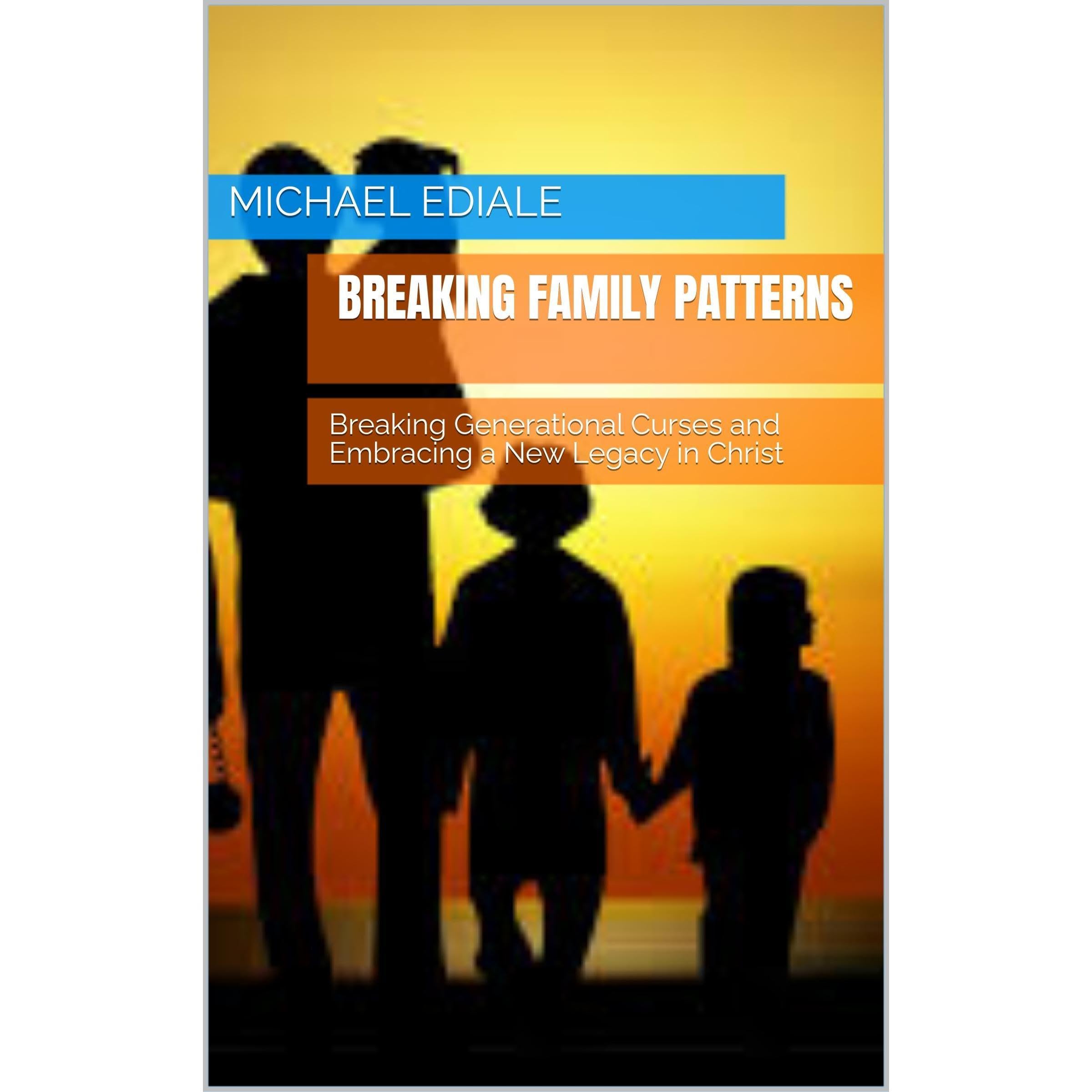 BREAKING FAMILY PATTERNS