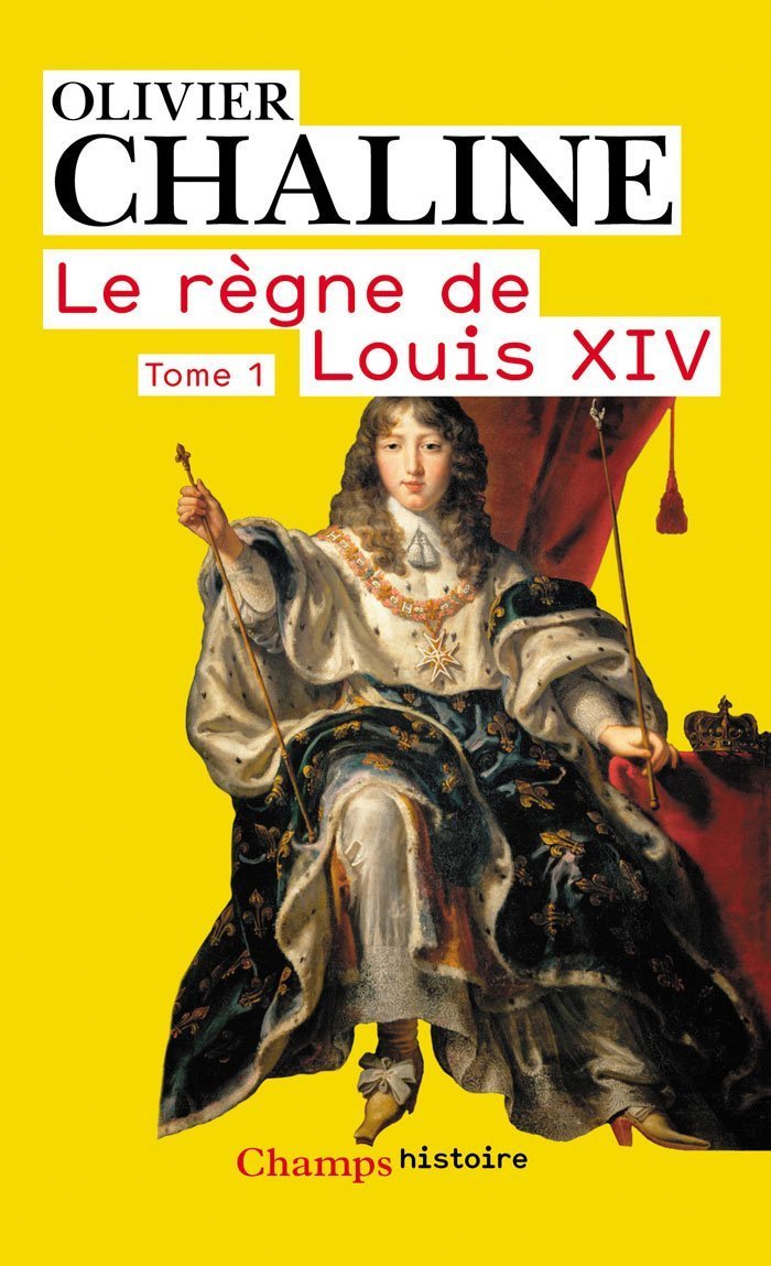 Le Regne De Louis XIV Tome 1: Tome 1, Les rayons de la gloire