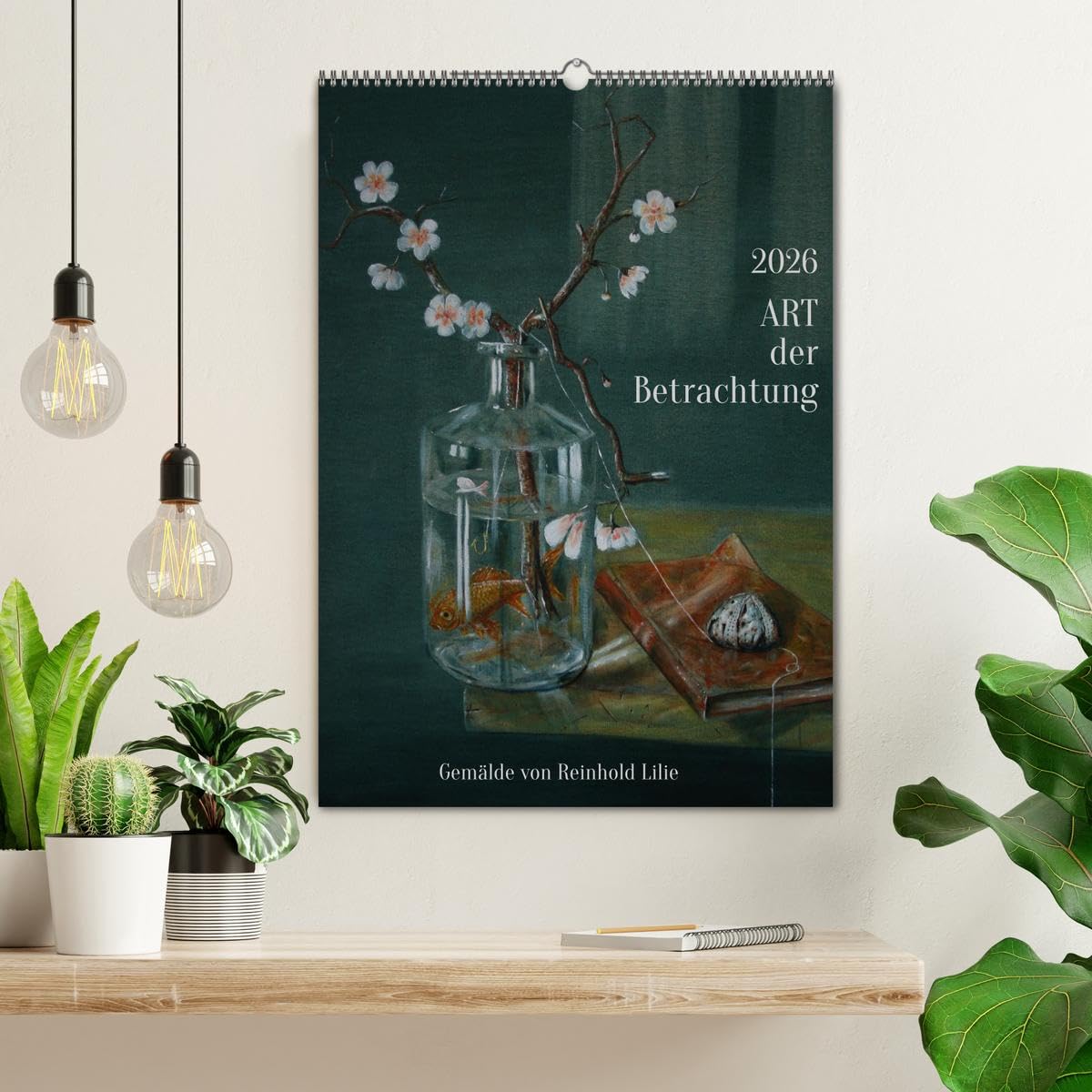 ART der Betrachtung (Wandkalender 2026 DIN A2 hoch), CALVENDO Monatskalender: Stillleben von Reinhold Lilie (CALVENDO Kunst)