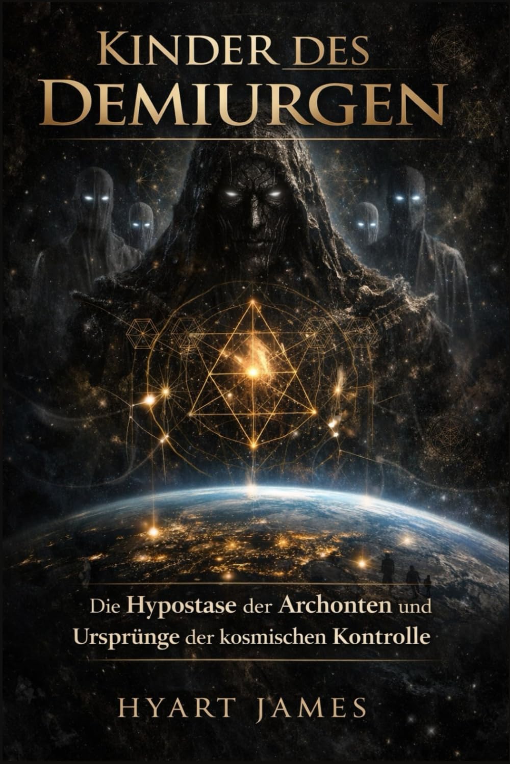 Kinder des Demiurgen: Die Hypostase der Archonten und die Ursprünge der kosmischen Kontrolle (The Forbidden Nag Hammadi Library: Emphasizes secrecy and the rediscovery of hidden texts.)