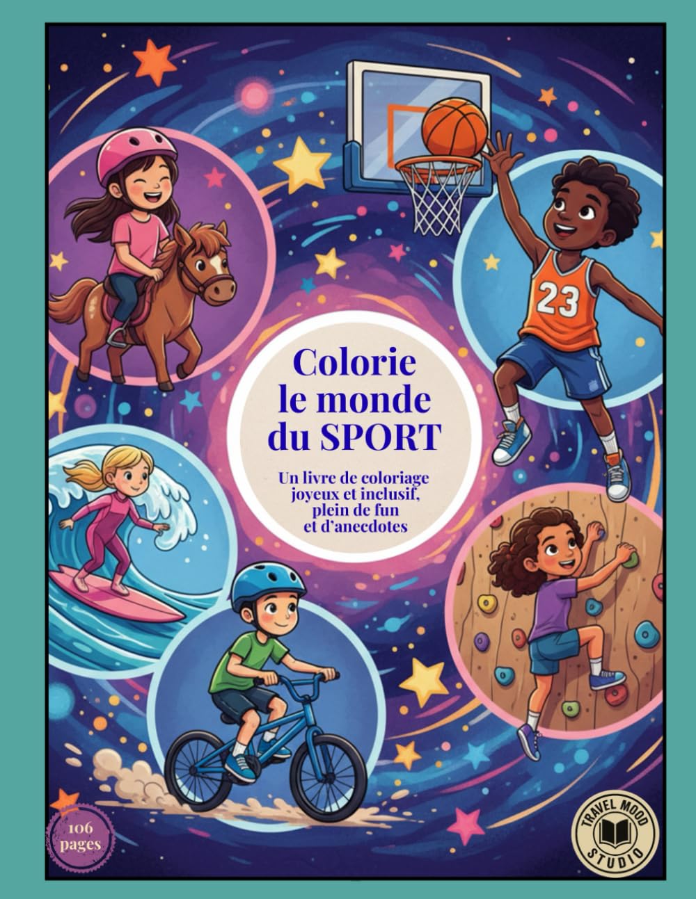 Colorie le monde du SPORT: Un livre de coloriage joyeux et inclusif, plein de fun et d’anecdotes (Savoirs, Culture, Éducation)
