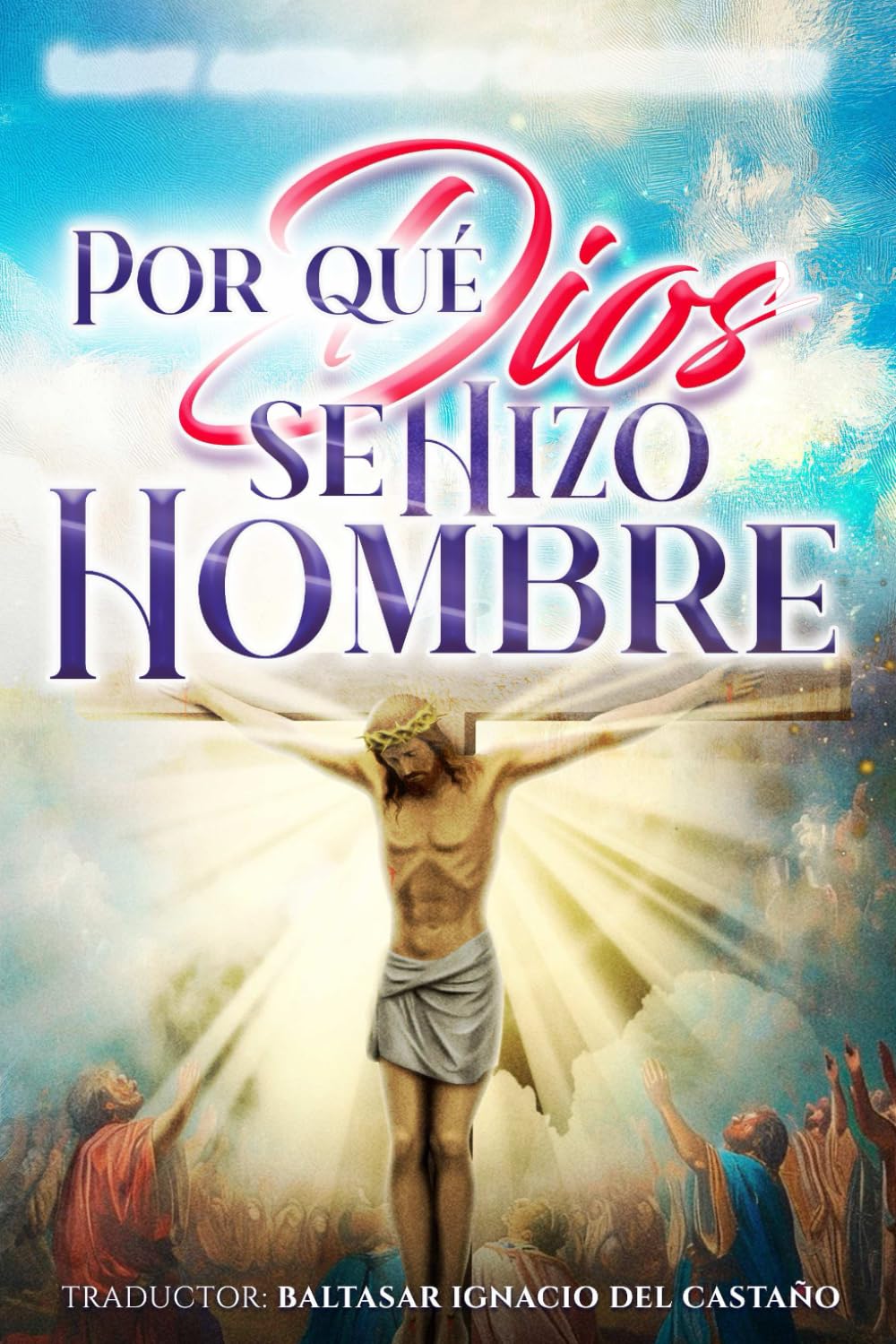 Por qué Dios se Hizo Hombre