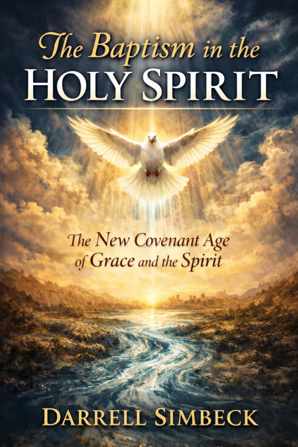 The Baptism in the Holy Spirit: The New Covenant Age of Grace and the Spirit
