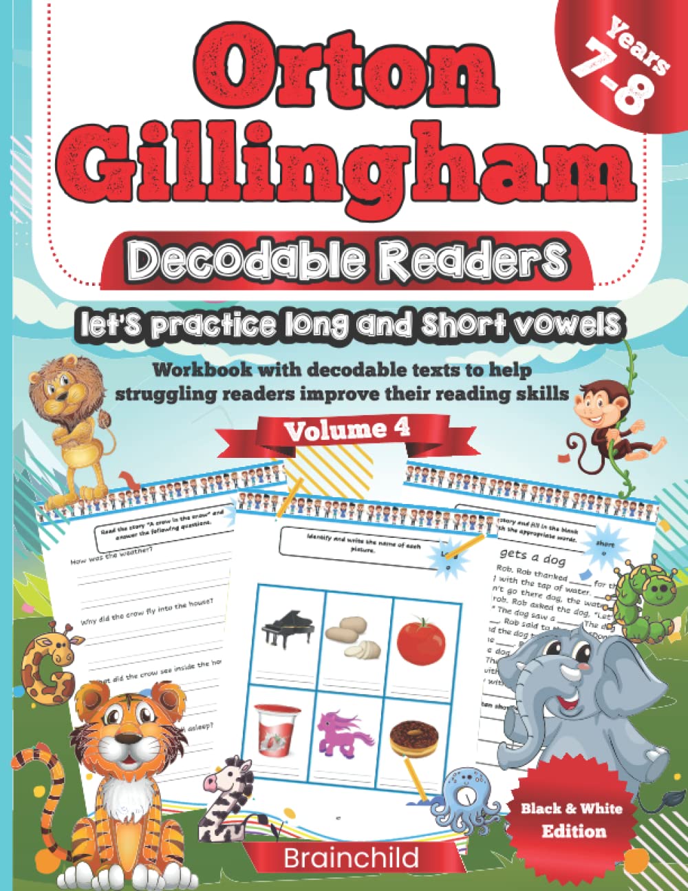 Orton Gillingham Decodable Readers: let's practice long and short vowels. Workbook with decodable texts to help struggling readers improve their reading skills. Volume 4. Black & White Edition.