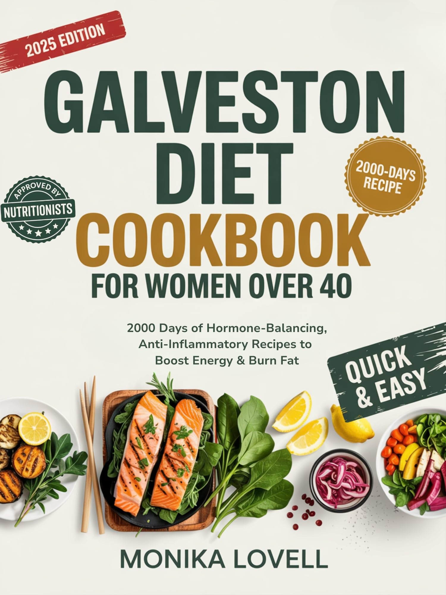 Galveston Diet Cookbook for Women Over 40: 2000 Days of Hormone-Balancing, Anti-Inflammatory Recipes to Boost Energy & Burn Fat