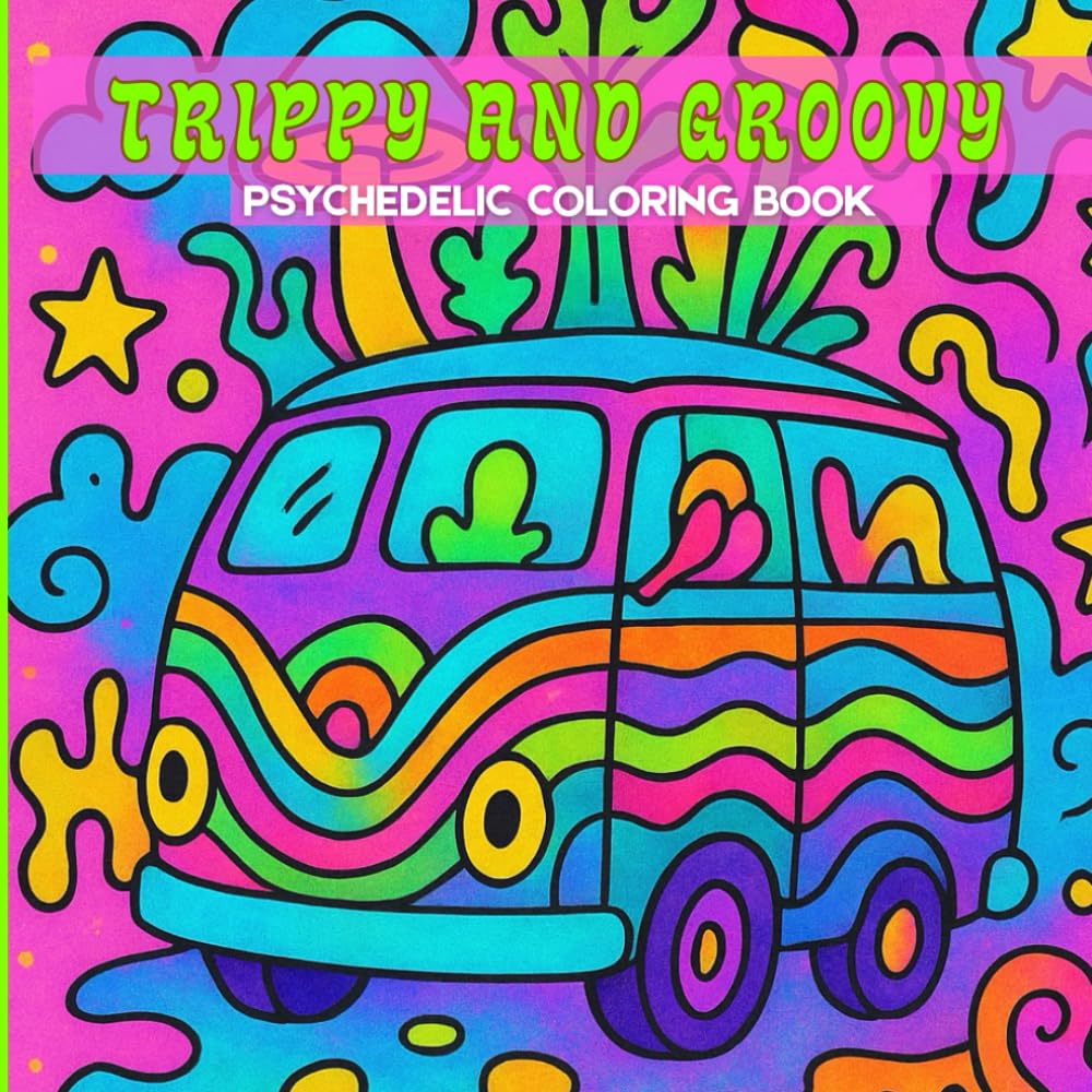 Trippy and Groovy: Psychedelic Coloring Book for Adults &Teens: For Stress Relief & Relaxation