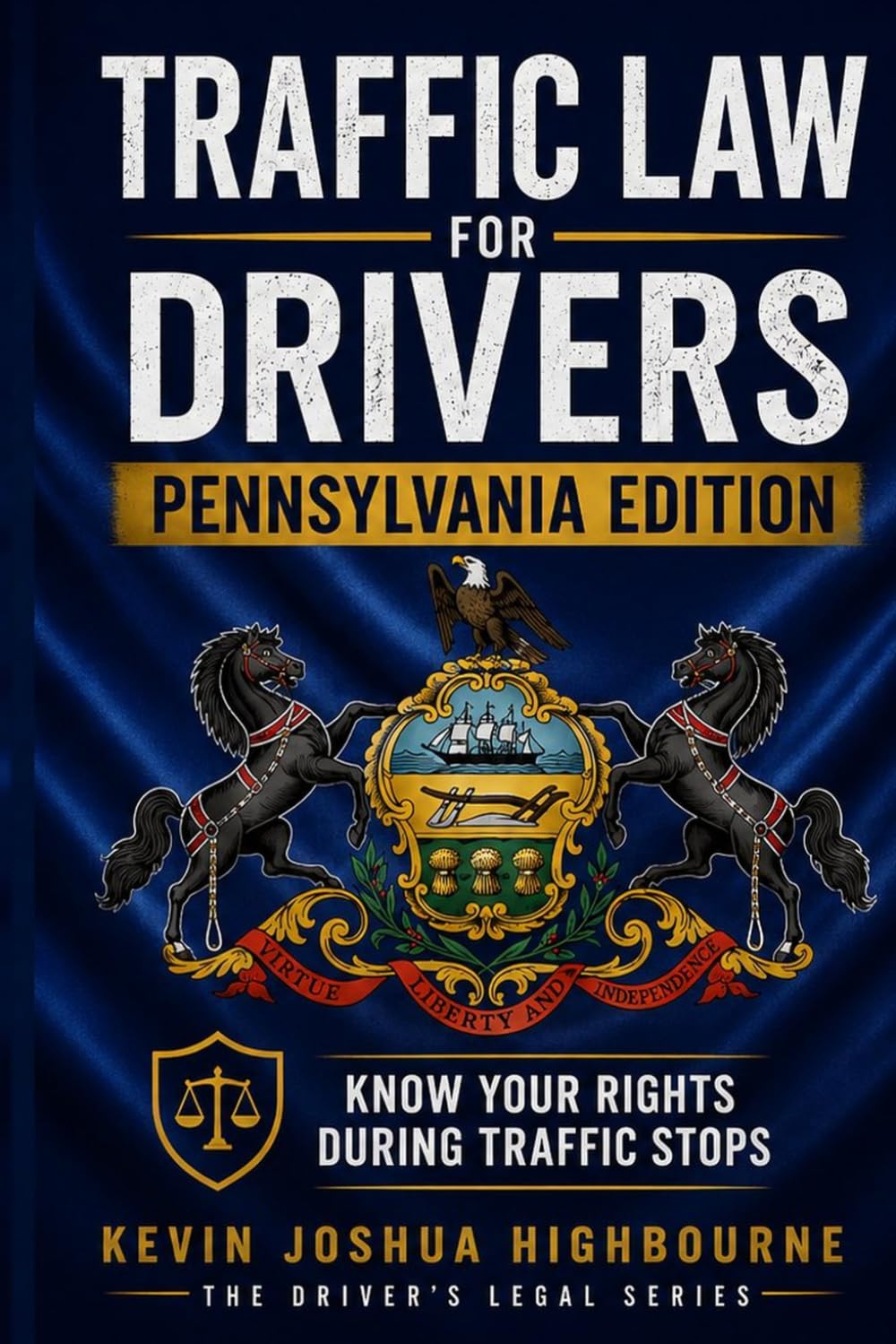Pennsylvania Traffic Law for Drivers: Know Your Rights During Traffic Stops: What to Do During a Traffic Stop, How to Fight Tickets, Beat the DUI Tier ... Rights A Driver's Guide to Traffic Stops)