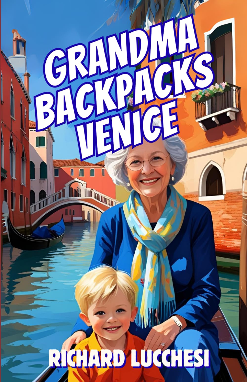 Grandma Backpacks Venice: Italian Comedy Memoir Adventure Short Story (Under the Tuscan Blunder)