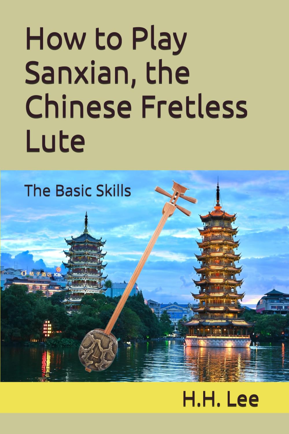 How to Play Sanxian, the Chinese Fretless Lute: The Basic Skills