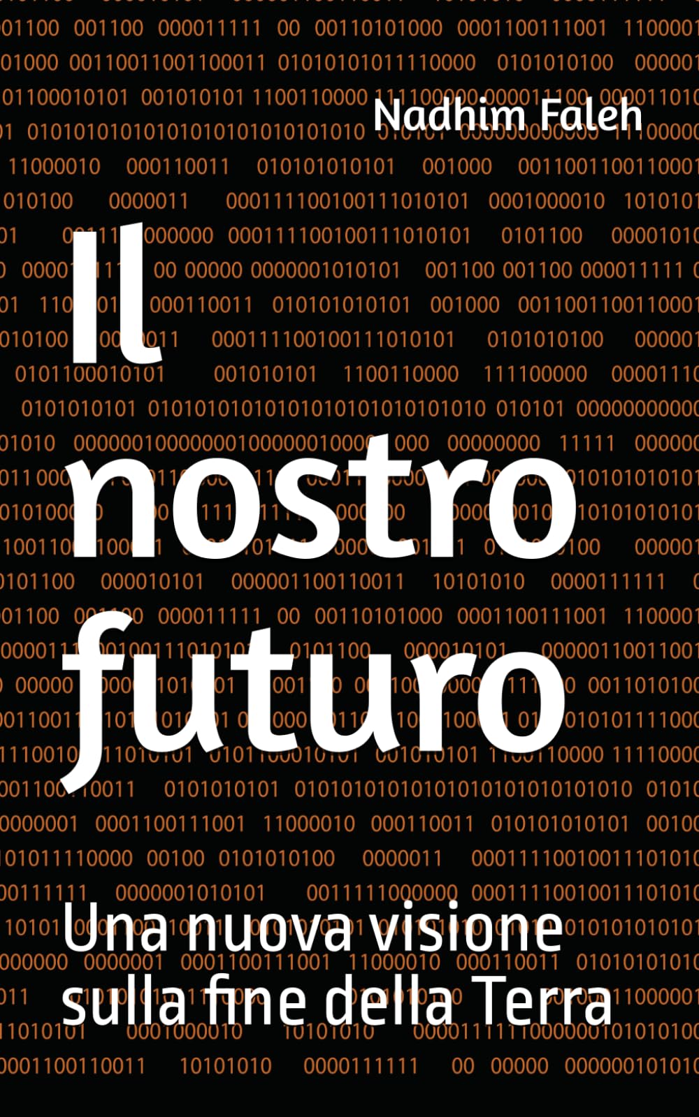 Il nostro futuro: Una nuova visione sulla fine della Terra