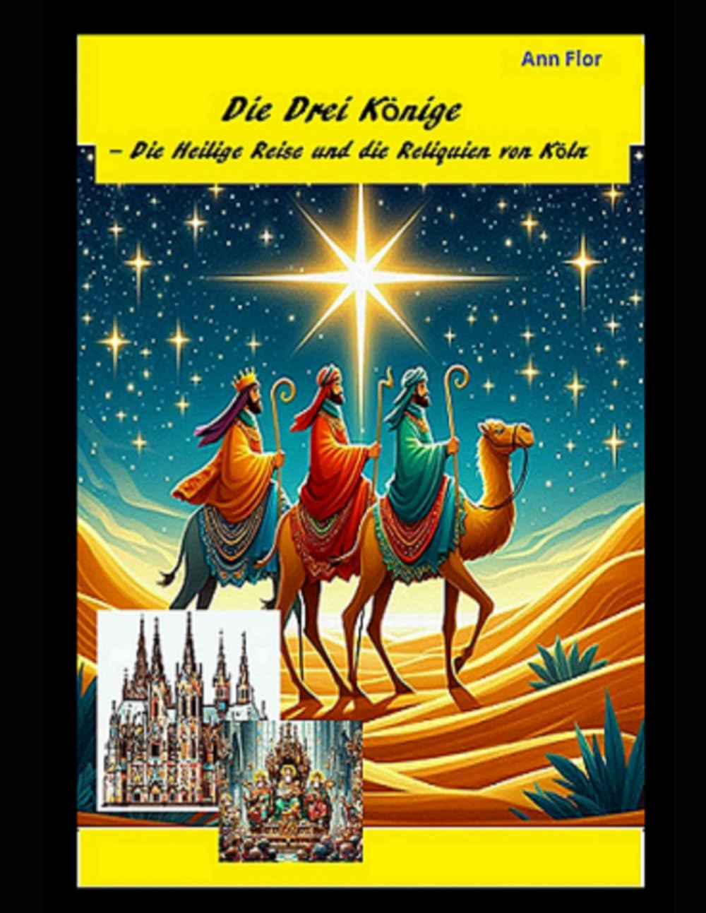 Die Drei Könige: Die Heilige Reise und die Reliquien von Köln
