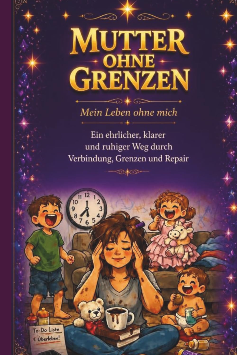 Mütter ohne Grenzen: Mein Leben ohne mich