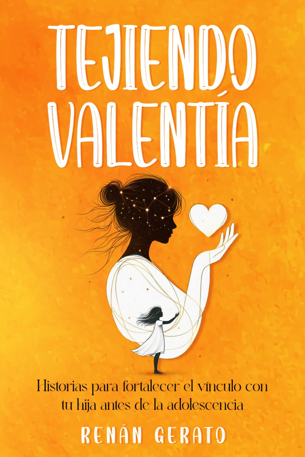 Tejiendo Valentía: Historias para fortalecer el vínculo con tu hija antes de la adolescencia