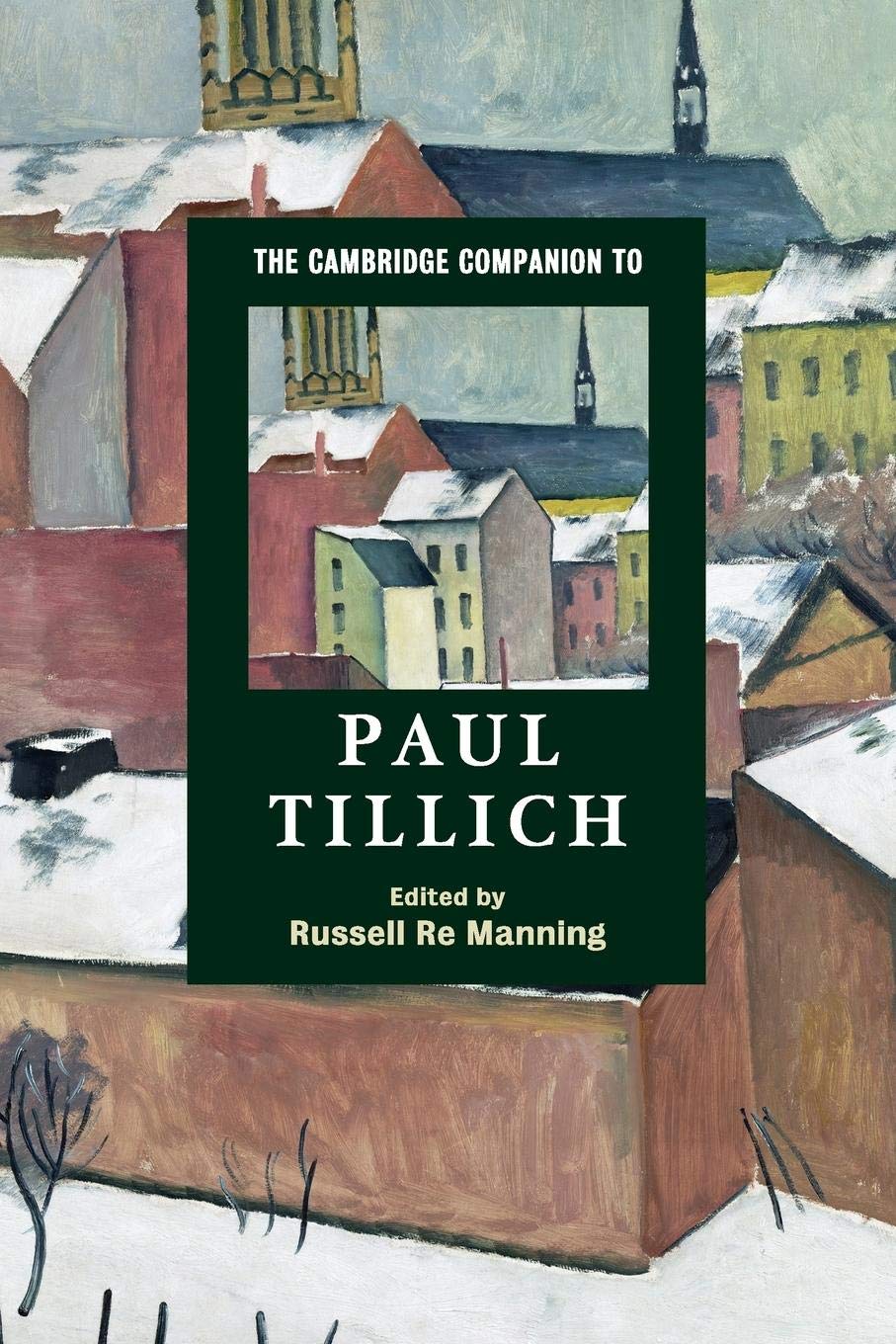 The Cambridge Companion to Paul Tillich (Cambridge Companions to Religion)