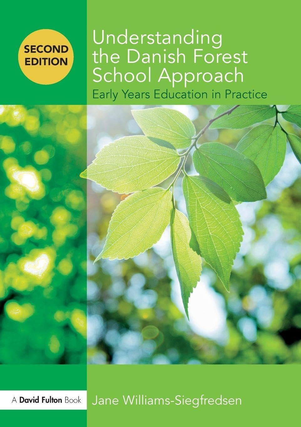 Understanding the Danish Forest School Approach: Early Years Education in Practice (Understanding the… Approach)