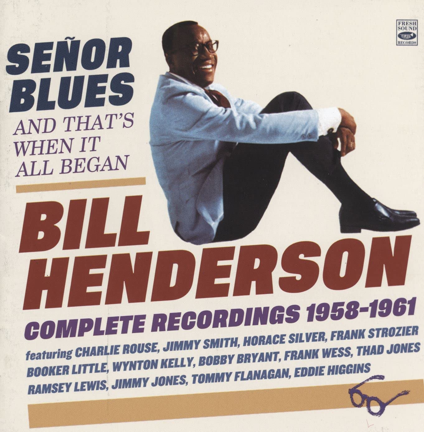 Senor Blues & That's When It All Began: Complete Recordings 1958