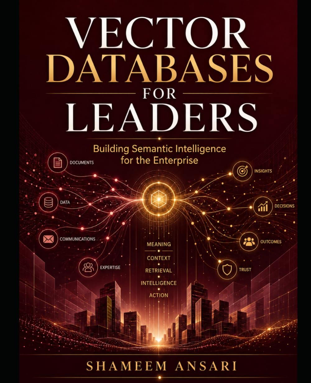 Vector Databases for Leaders: Building Semantic Intelligence for the Enterprise