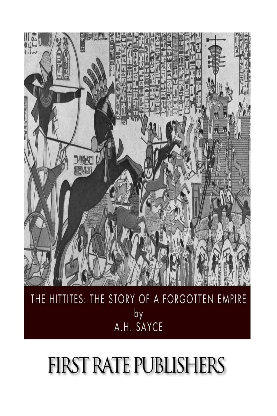 The Hittites: The Story of a Forgotten Empire