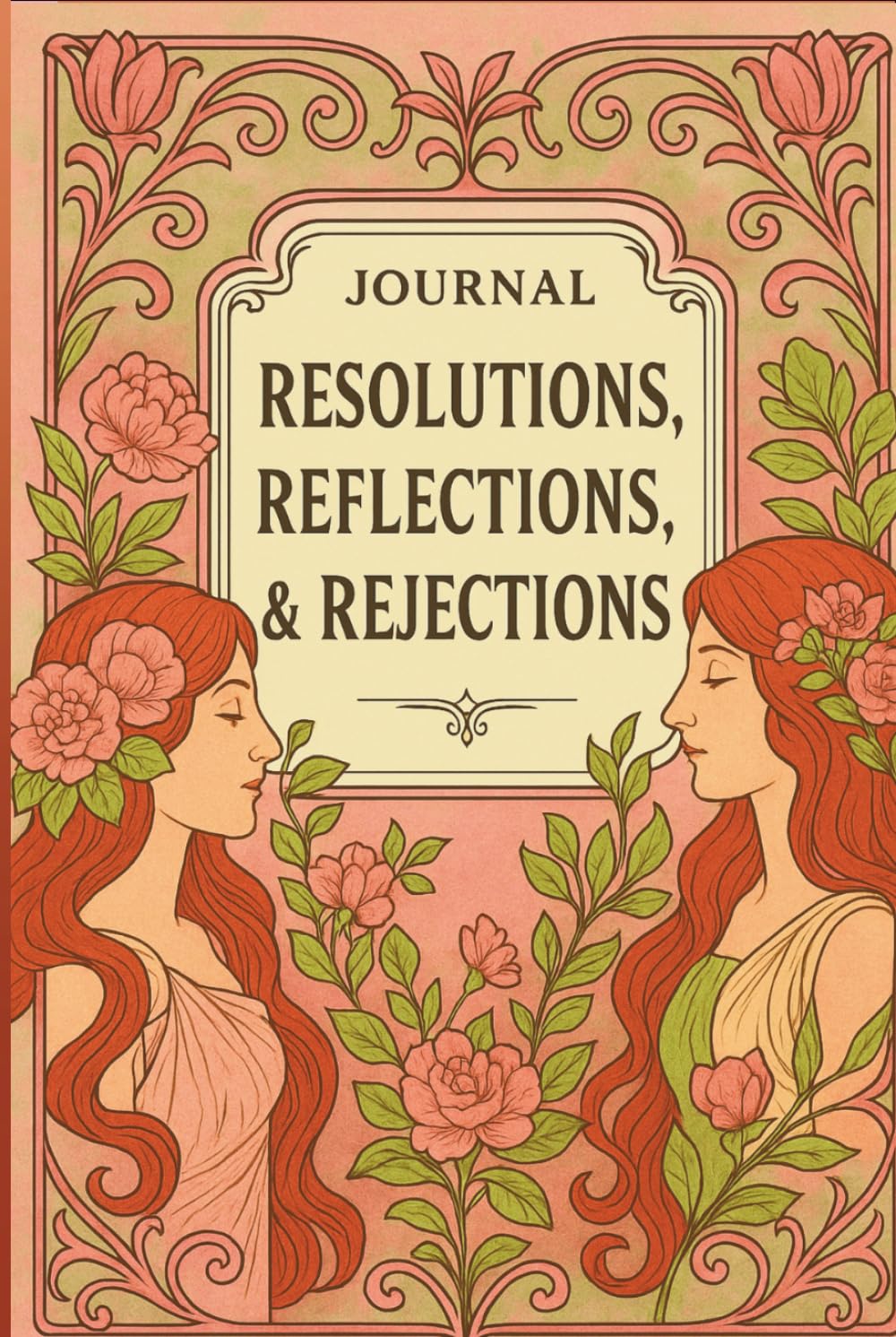 JOURNAL: RESOLUTIONS, REFLECTIONS, & REJECTIONS: SELF-REFLECTION COLLECTION II — TWIN MUSES EDITION