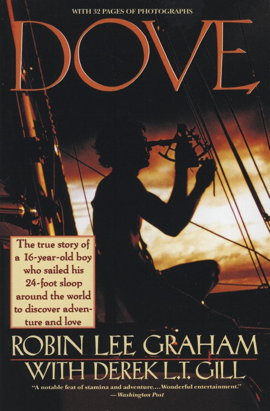 Dove: An Extraordinary Around-the-World Adventure―The Solo Voyage of Five Years and 33,000 Miles