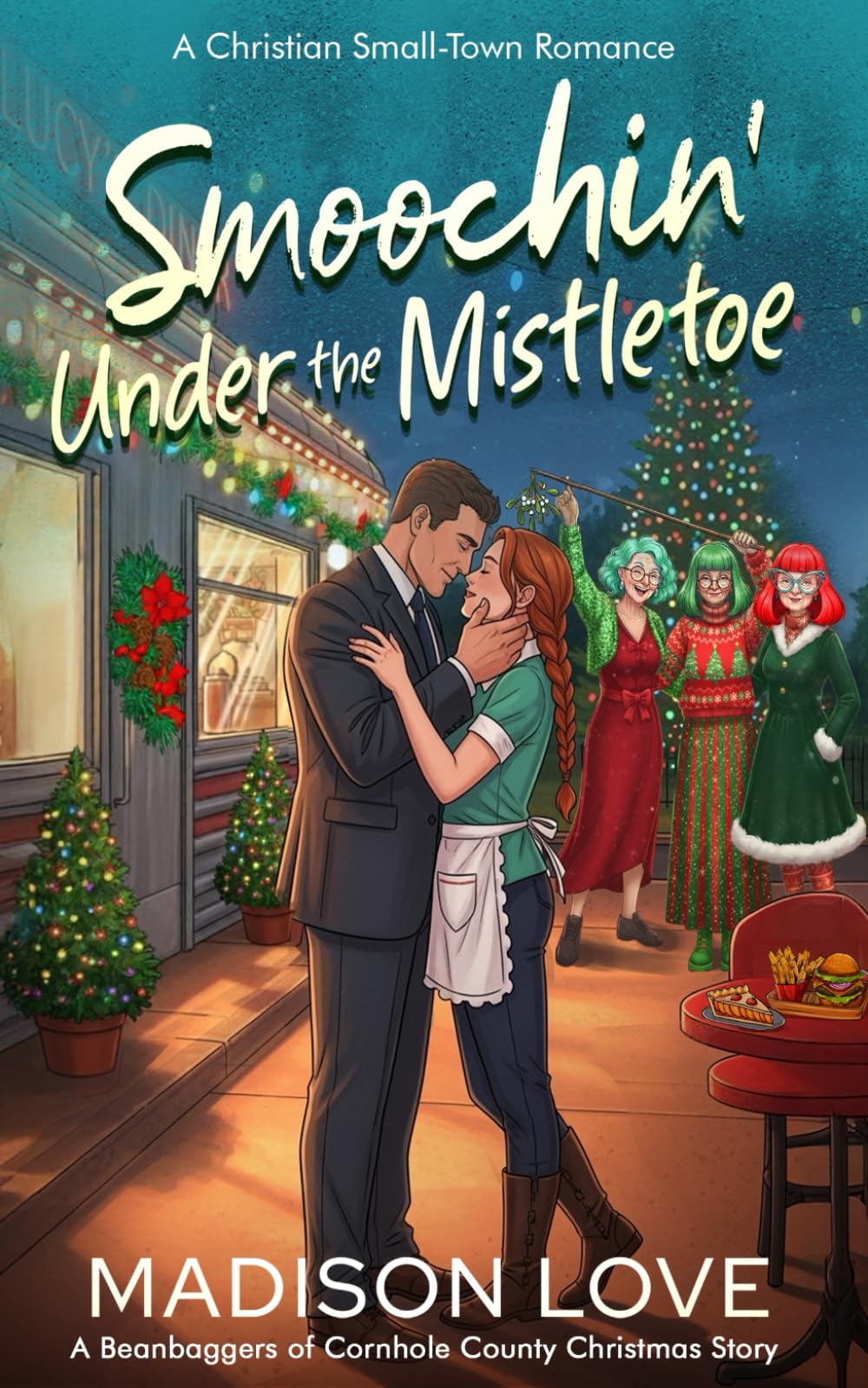 Smoochin' Under the Mistletoe: A Christian, Small-Town Holiday Romance (The Beanbaggers of Cornhole County)