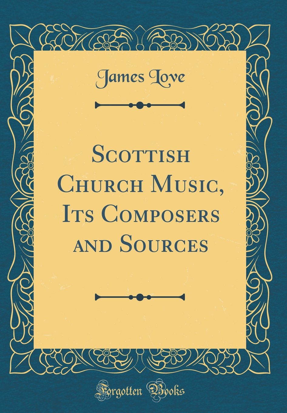 Scottish Church Music, Its Composers and Sources (Classic Reprint)