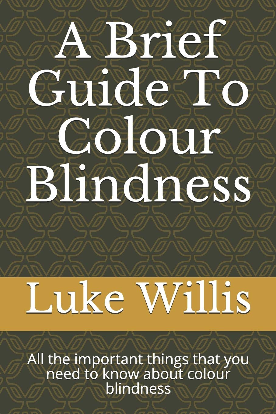 A Brief Guide To Colour Blindness: All the important things that you need to know about colour blindness