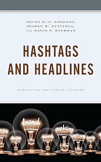 Hashtags and Headlines: Marketing for School Leaders